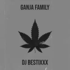 Обложка: Dj Bestixxx - Ganja Family