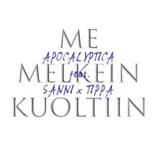 Обложка: Apocalyptica & Sanni & Tippa - Me Melkein Kuoltiin