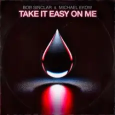 Обложка: Bob Sinclar & Michael Ekow - Take It Easy On Me