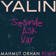 Обложка: Yalin - Sesinde Aşk Var (Mahmut Orhan Remix)