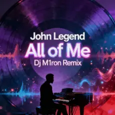 Обложка: John Legend - All of Me (Dj M1ron Remix)