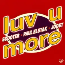 Обложка: Scooter, Paul Elstak, Joost - Luv U More (Extended Mix)