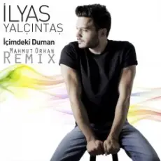 Обложка: Ilyas Yalcintas - Içimdeki Duman (Mahmut Orhan Remix)