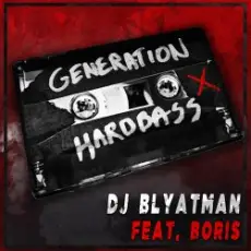 Обложка: DJ Blyatman Feat. Life Of Boris - Generation Hardbass