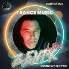 Обложка: ZENT-X Live - Trance Music Выпуск #28