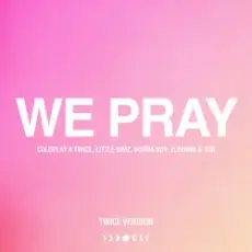 Обложка: Coldplay - WE PRAY (TWICE Version)
