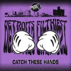 Обложка: Detroits Filthiest - Catch These Hands