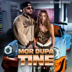 Обложка: Lazy Ed & JO - Mor dupa tine (Dj Dark Remix)