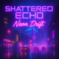 Обложка: Shattered Echo - Neon Drift