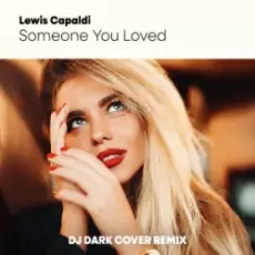 Обложка: Lewis Capaldi - Someone You Loved (Dj Dark Cover Remix)