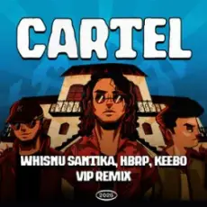 Обложка: Whisnu Santika & hbrp & Keebo – Cartel (VIP Remix)
