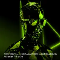 Обложка: Andrew Rayel & EXTASIA & Alan Morris – Never Be The Same (feat. Joanna Angelina)