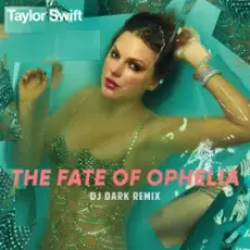 Обложка: Taylor Swift - The Fate of Ophelia (Dj Dark Remix)