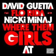 Обложка: David Guetta feat. Flo Rida & Nicki Minaj - Where Them Girls At (Radio Edit)