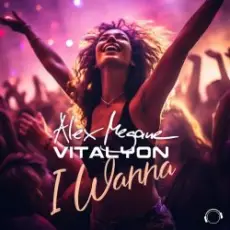 Обложка: Alex Megane & Vitalyon - I Wanna (Extended Mix)