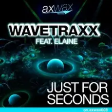 Обложка: Wavetraxx – Just For Seconds (feat Elaine - Re-Loop Remix)