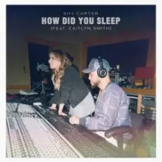 Обложка: Shy Carter feat. Caitlyn Smith - How Did You Sleep