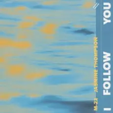 Обложка: M-22 & Jasmine Thompson - I Follow You