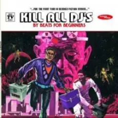 Обложка: Beats for Beginners - Kill All DJs