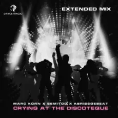 Обложка: Marc Korn x Semitoo x Abrissgebeat - Crying At The Discoteque (Extended Mix)