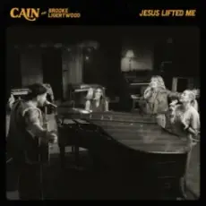 Обложка: CAIN & Brooke Ligertwood - Jesus Lifted Me