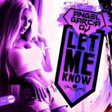 Обложка: Angel Garcia DJ - Let Me Know (original mix)