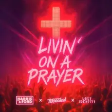 Обложка: Harris & Ford & Teknoclash & Lost Identity - Livin‘ On A Prayer (HARDSTYLE)