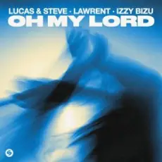 Обложка: Lucas & Steve & LAWRENT & Izzy Bizu - Oh My Lord