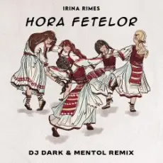Обложка: Irina Rimes - Hora fetelor (Dj Dark & Mentol Remix)