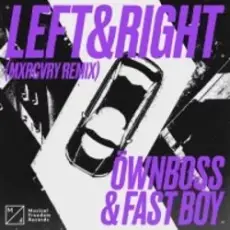 Обложка: Ownboss & Fast Boy - Left & Right (Mxrcvry Remix)