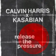 Обложка: Calvin Harris & Kasabian – Release The Pressure