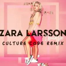 Обложка: Zara Larsson - I Would Like (Culture Code Remix)