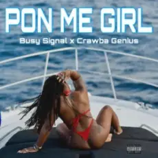 Обложка: Busy Signal & Crawba Genius - Pon Me Girl