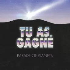 Обложка: Parade of Planets - Tu as gagné