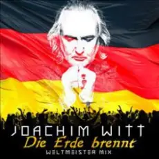Обложка: Joachim Witt - Die Erde Brennt (Weltmeister Mix)