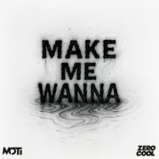 Обложка: MOTi - Make Me Wanna