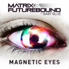 Обложка: Matrix & Futurebound feat. Baby Blue - Magnetic Eyes (Radio Edit)