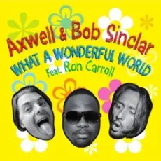 Обложка: Axwell and Bob Sinclar (Feat Ron Carroll) – What A Wonderful World (Radio Edit)