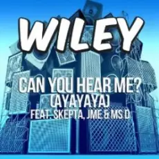 Обложка: Wiley - Can You Hear Me_ (Ayayaya) [MOTI Remix]