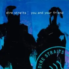 Обложка: Dire Straits - You And Your Friend