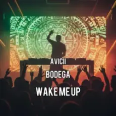 Обложка: Avicii - Wake Me Up (Bodega Remix)
