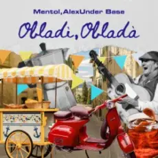 Обложка: Mentol & AlexUnder Base - Obladì Obladà (Italian Mix)