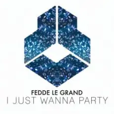 Обложка: Fedde Le Grand - I Just Wanna Party