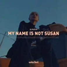 Обложка: DJ Katch - My Name Is Not Susan