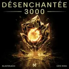 Обложка: Blasterjaxx & Kate Ryan - Désenchantée 3000