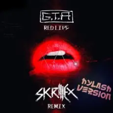 Обложка: G.T.A - Red Lips (feat. Sam Bruno) [Skrillex Remix]