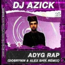 Обложка: DJ AZICK - Adyg Rap (Dobrynin & Alex Shik Radio Edit)