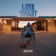 Обложка: Josh Ross - Later Tonight