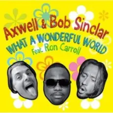 Обложка: Axwell And Bob Sinclar Feat. Ron Carroll – What a wonderful world (radio_edit)