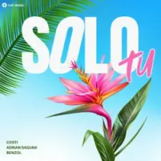 Обложка: Costi & Adrian Saguna & Benzol - Solo tu